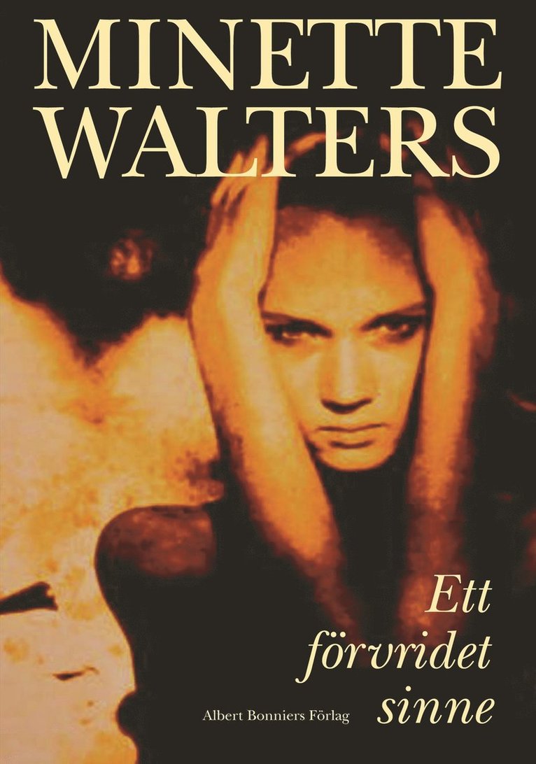 Minette Walters - Ett förvridet sinne, Inbunden