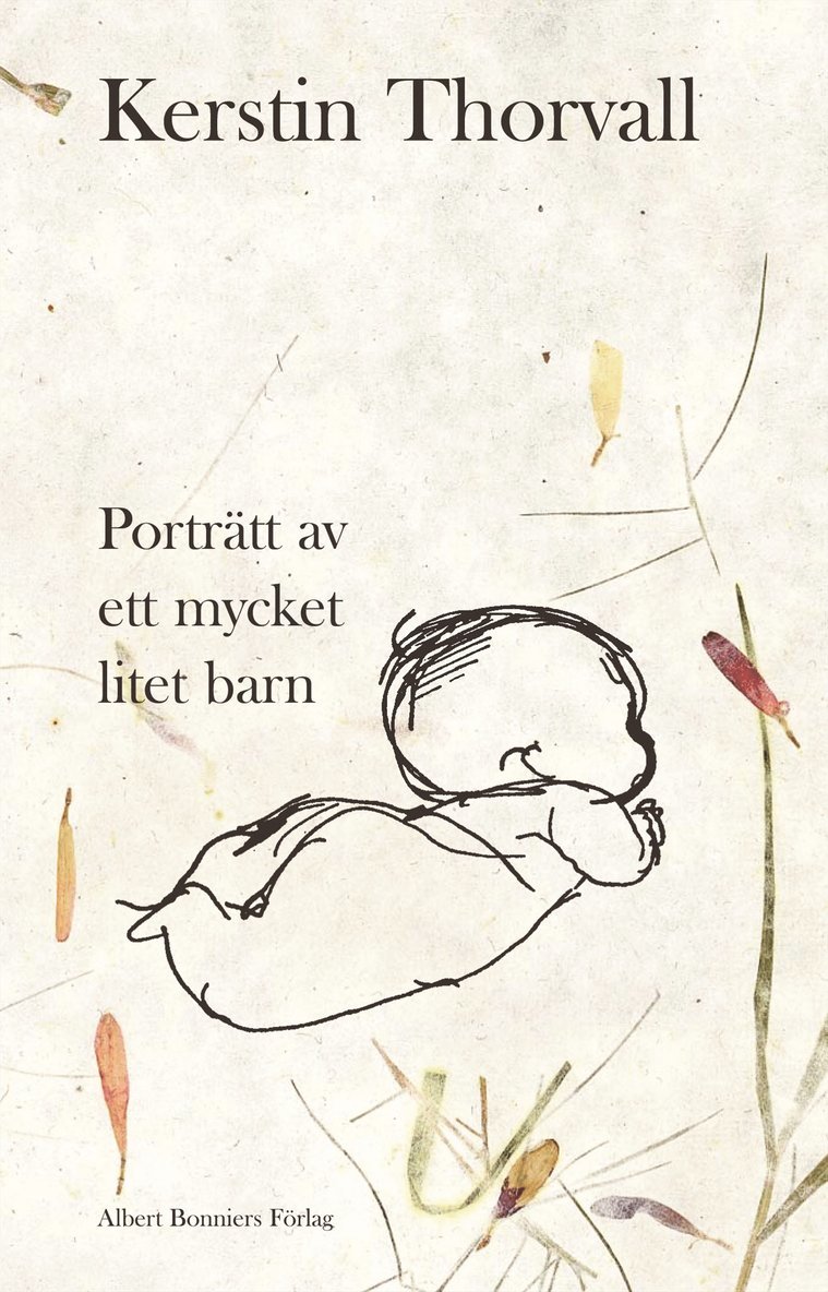 Kerstin Thorvall - Porträtt av ett mycket litet barn, Inbunden