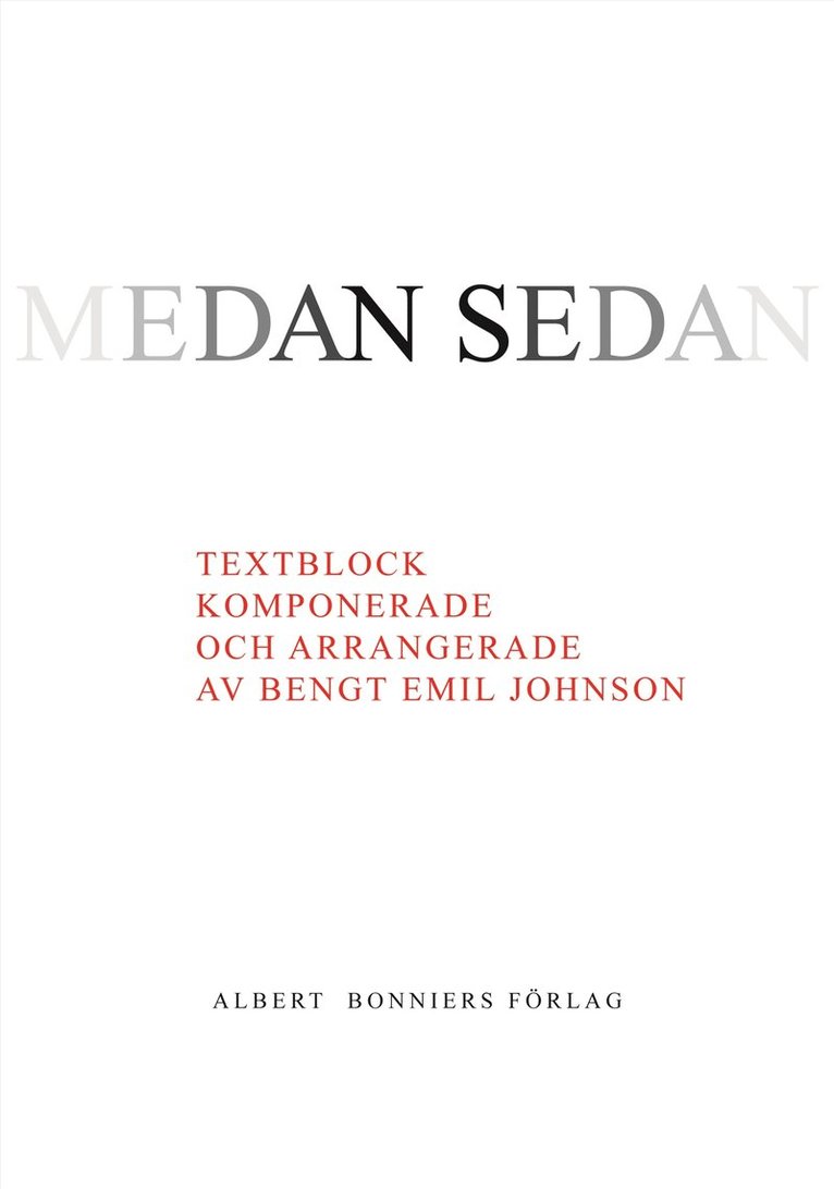 Bengt Emil Johnson - Medan, sedan : textblock komponerade och arrangerade, Inbunden