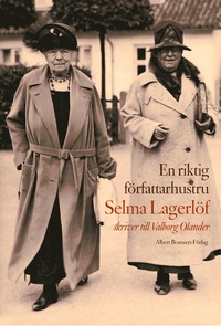 bokomslag En riktig författarhustru : Selma Lagerlöf skriver till Valborg Olander