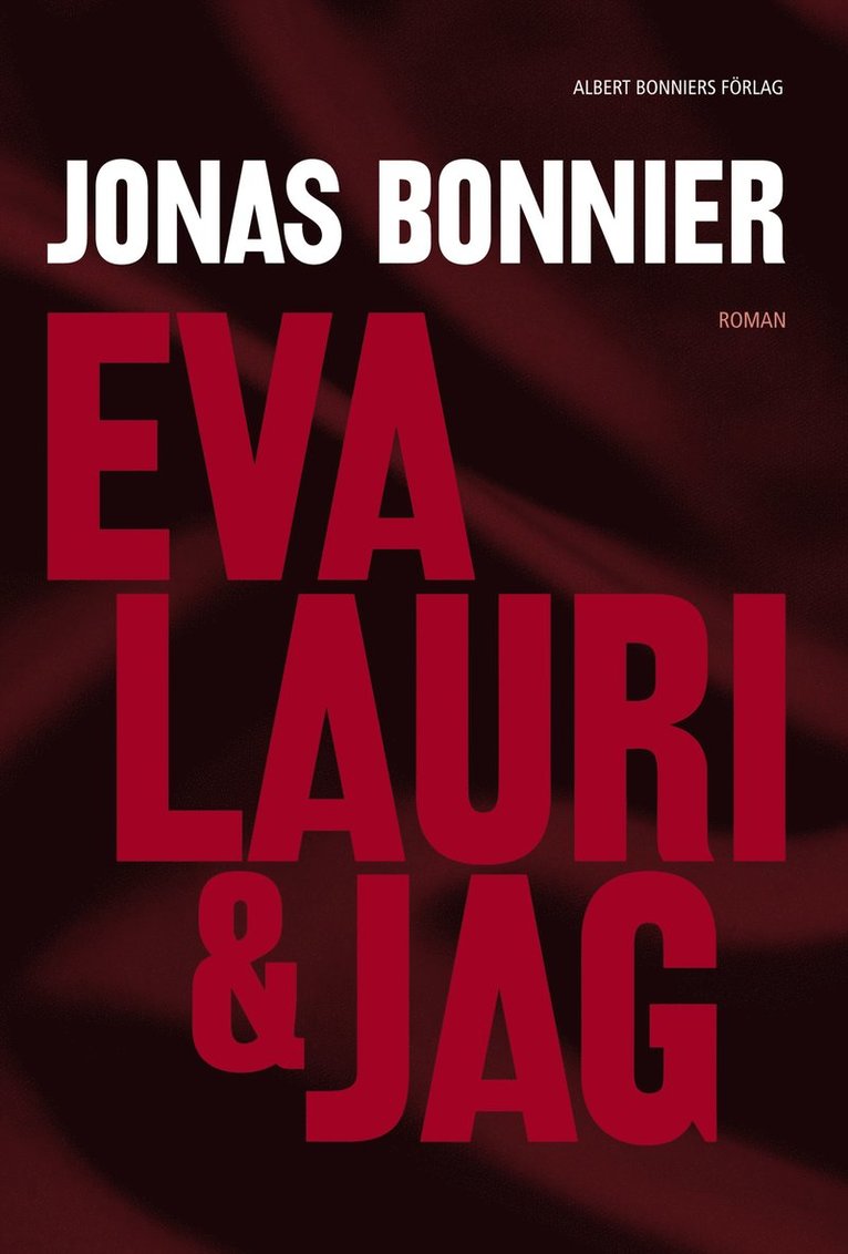 Jonas Bonnier - Eva Lauri & jag, Inbunden