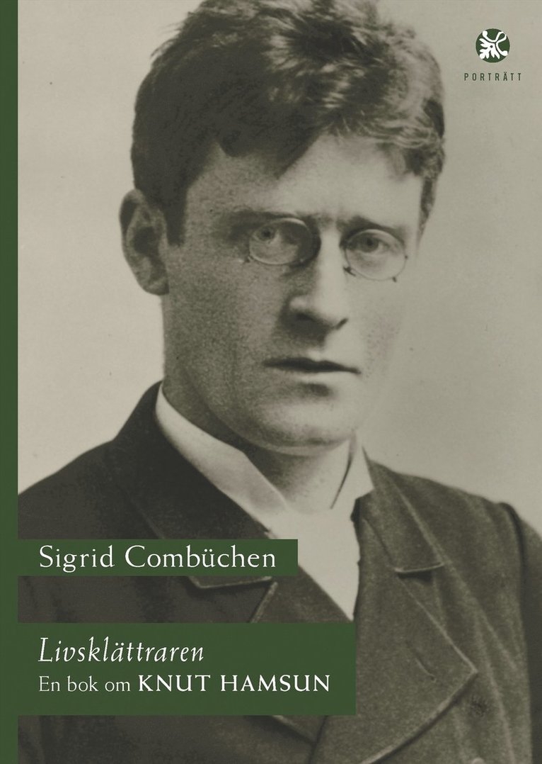 Sigrid Combüchen - Livsklättraren : en bok om Knut Hamsun, Inbunden