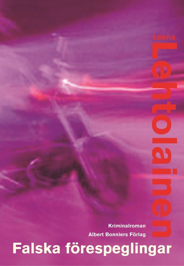 Leena Lehtolainen - Falska förespeglingar, Inbunden