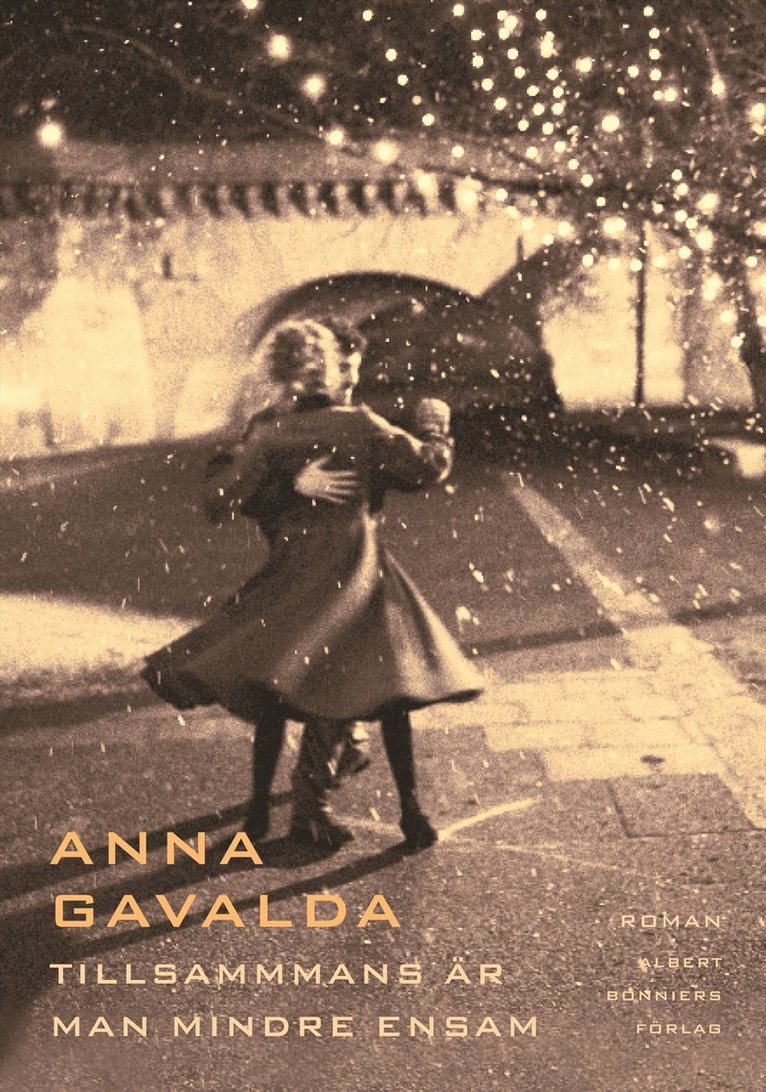 Anna Gavalda - Tillsammans är man mindre ensam, Inbunden
