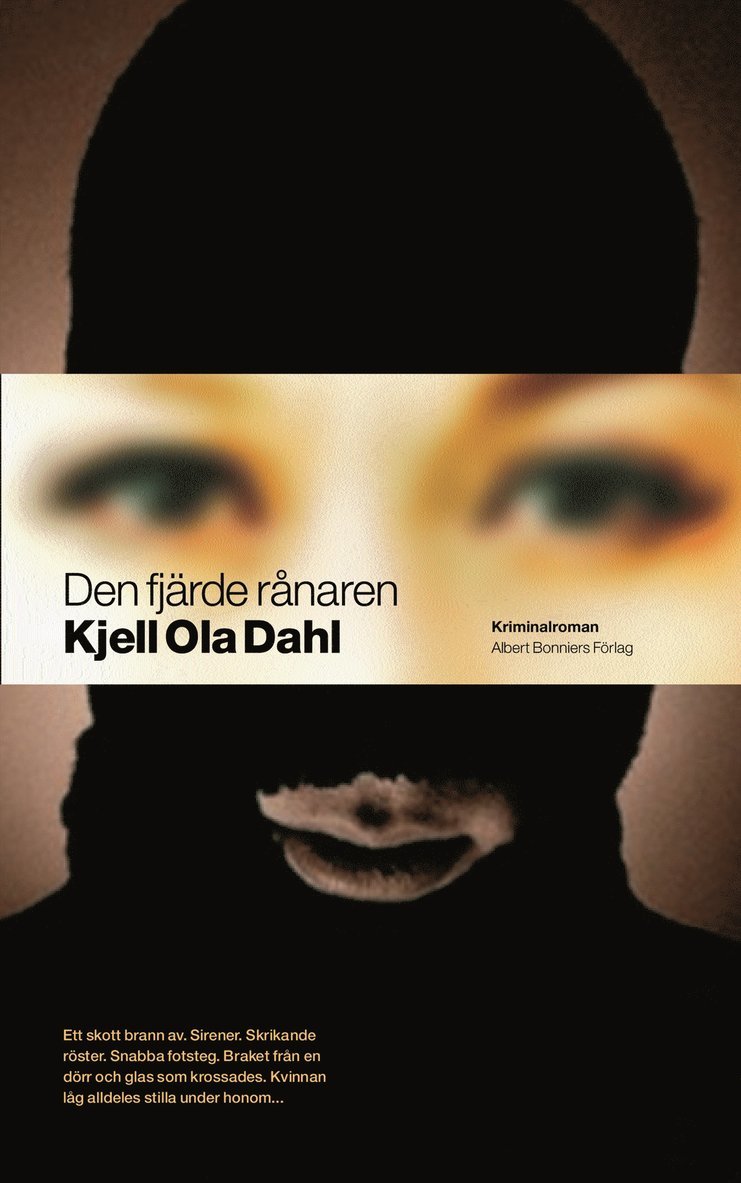 Kjell Ola Dahl - Den fjärde rånaren : kriminalroman, Inbunden