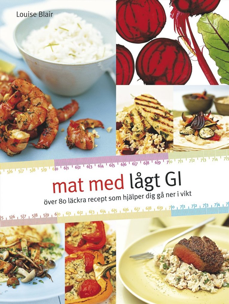 Louise Blair - Mat med lågt GI : över 80 läckra recept som hjälper dig gå ner i vikt, Kartonnage