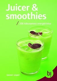 bokomslag Juicer & smoothies - 206 hälsosamma energidrinkar