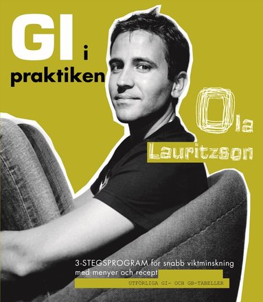 Ola Lauritzson - GI i praktiken : 3-stegsprogram för snabb viktminskning med menyer och recept, Kartonnage