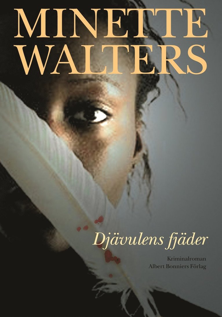Minette Walters - Djävulens fjäder, Inbunden