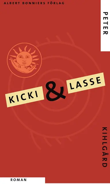 Peter Kihlgård - Kicki & Lasse, Inbunden