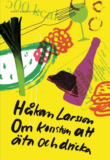 Håkan Larsson - Om konsten att äta och dricka, Inbunden