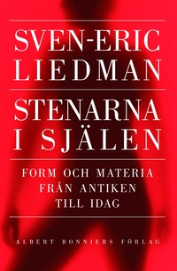 bokomslag Stenarna i själen : form och materia från antiken till idag