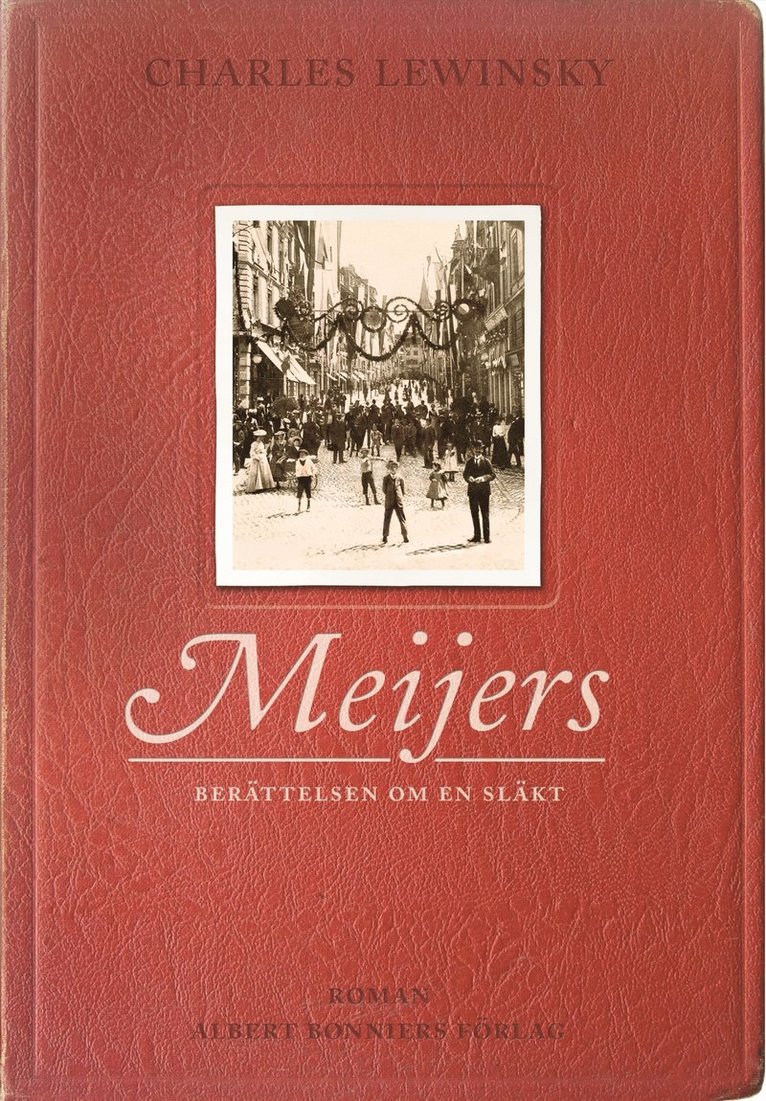 Charles Lewinsky - Meijers : berättelsen om en släkt, Inbunden