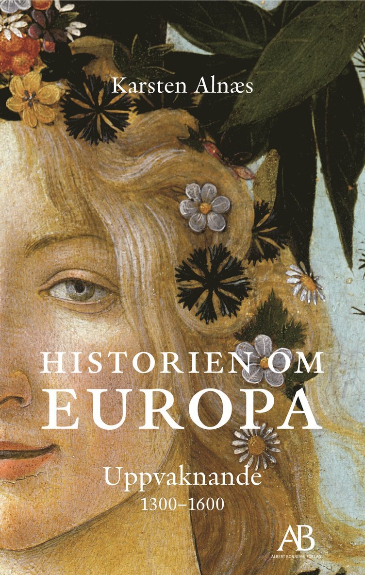 Karsten Alnaes - Historien om Europa : uppvaknande 1300-1600, Storpocket