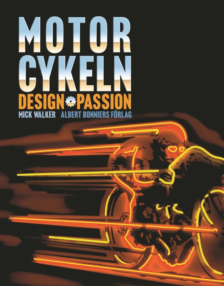 Mick Walker - Motorcykeln : design passion, Inbunden
