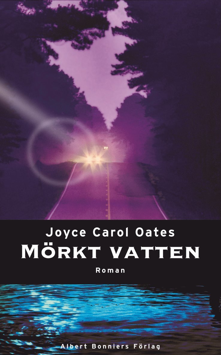 Joyce Carol Oates - Mörkt vatten, Inbunden