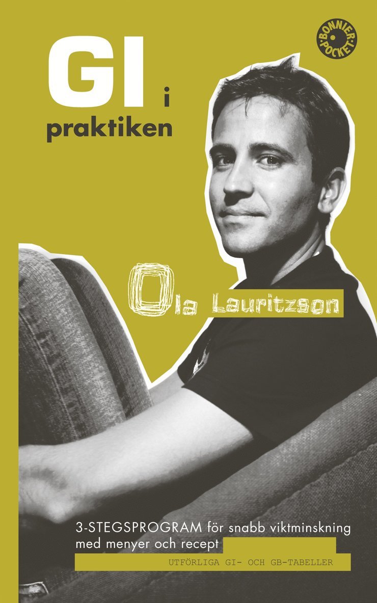 Ola Lauritzson - GI i praktiken : 3-stegsprogram för snabb viktminskning med menyer och recept, Pocket