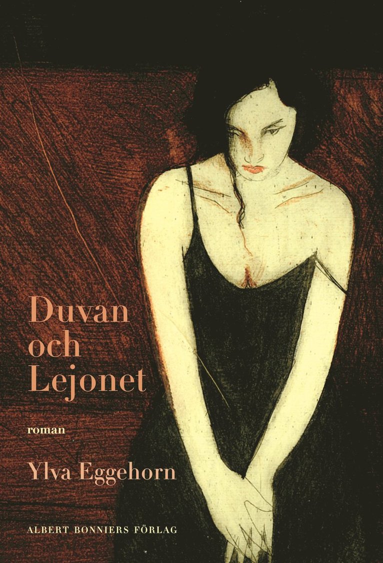 Ylva Eggehorn - Duvan och lejonet, Inbunden