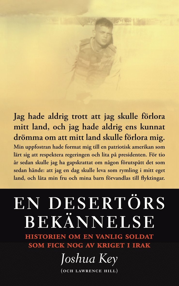 En desertörs bekännelse : historien om en vanlig soldat som fick nog av kriget i Irak