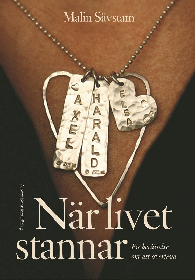 Malin Sävstam - När livet stannar : en berättelse om att överleva, Inbunden