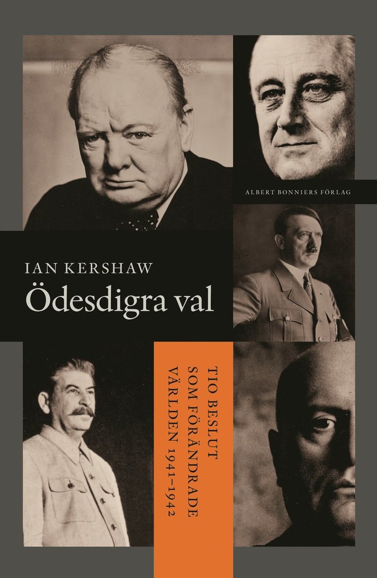 Ian Kershaw - Ödesdigra val : tio beslut som förändrade världen 1940-1941, Inbunden