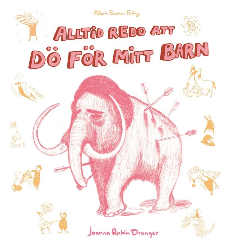 Joanna Rubin Dranger - Alltid redo att dö för mitt barn!, Häftad