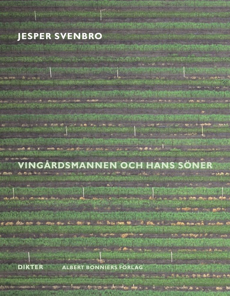Jesper Svenbro - Vingårdsmannen och hans söner, Inbunden