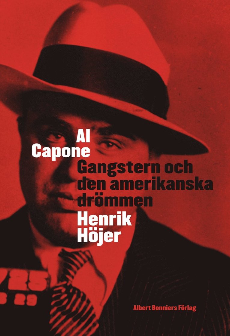 Al Capone : gangstern och den amerikanska drömmen