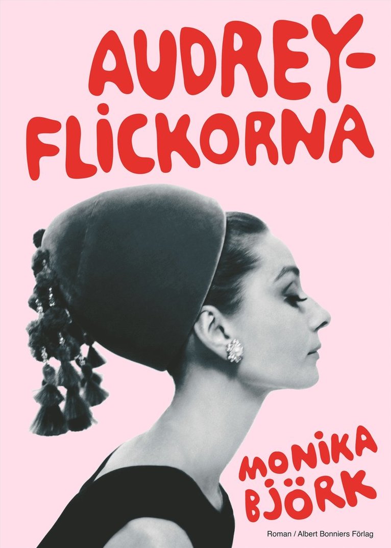 Monika Björk - Audrey-flickorna, Inbunden
