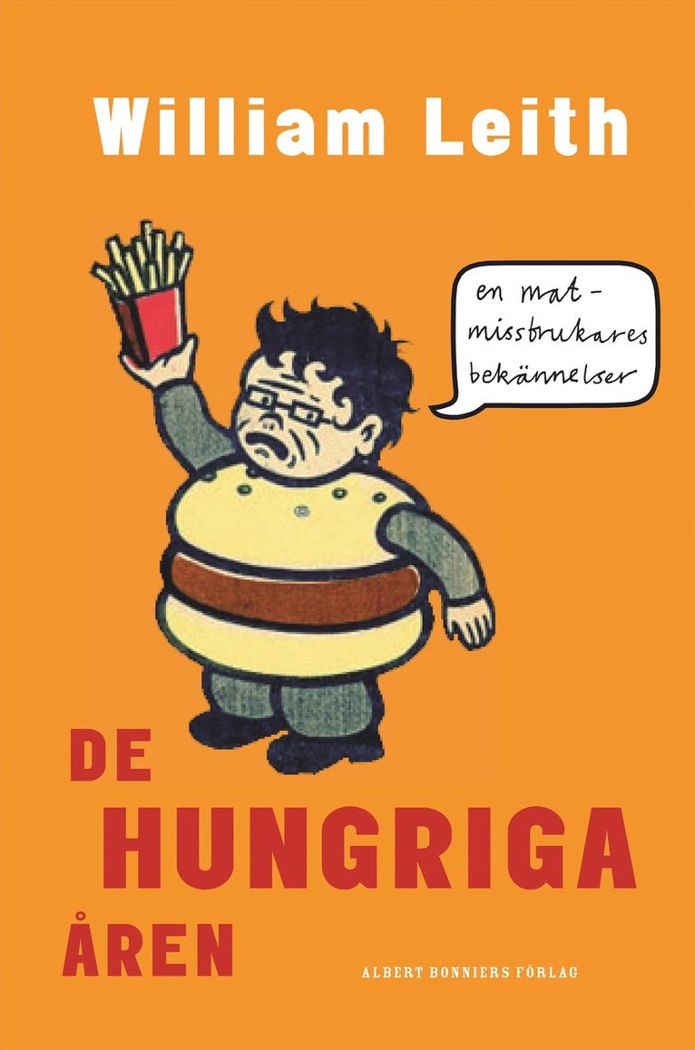 De hungriga åren : en matmissbrukares bekännelser