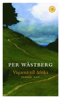 bokomslag Vägarna till Afrika : en memoar