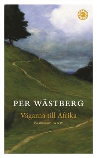 bokomslag Vägarna till Afrika : en memoar