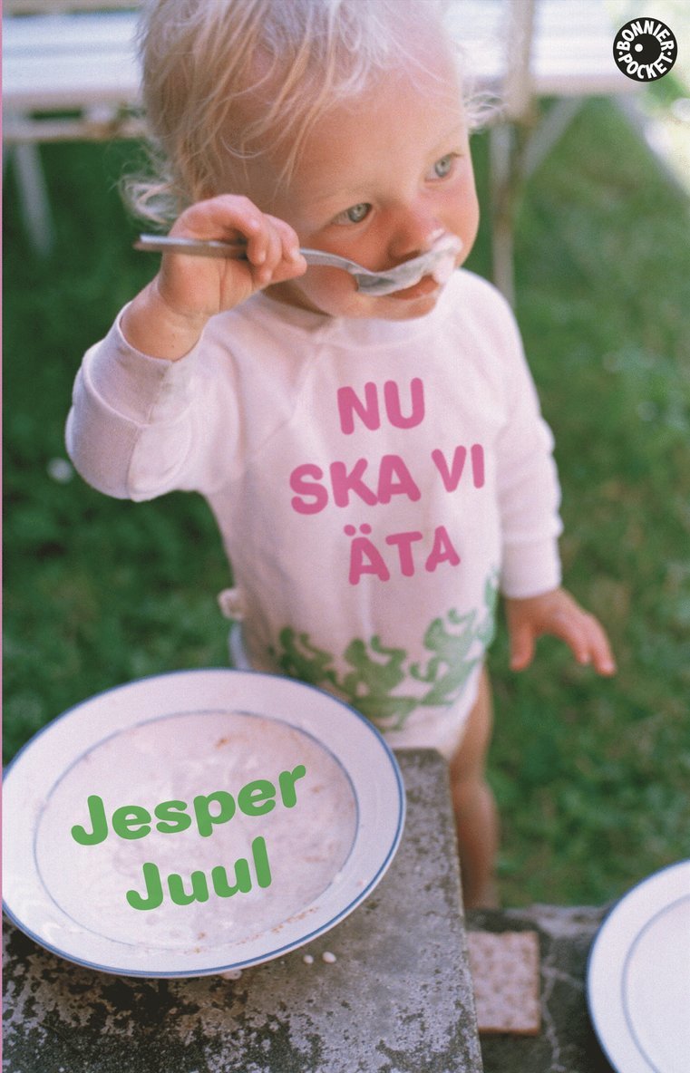 Jesper Juul - Nu ska vi äta : barnfamiljens måltider, Pocket