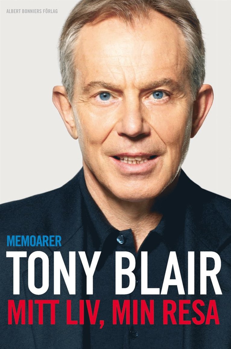 Tony Blair - Mitt liv, min resa, Inbunden