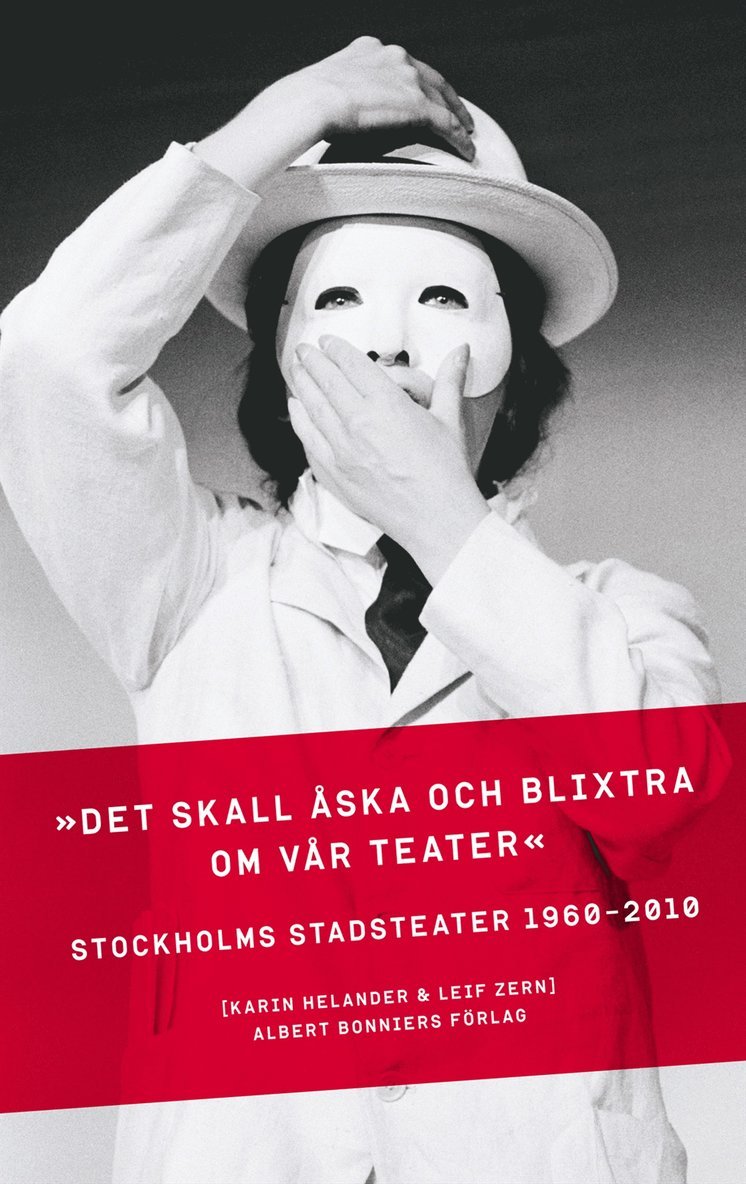 "Det skall åska och blixtra kring vår teater": Stockholms Stadsteater 1960-2010