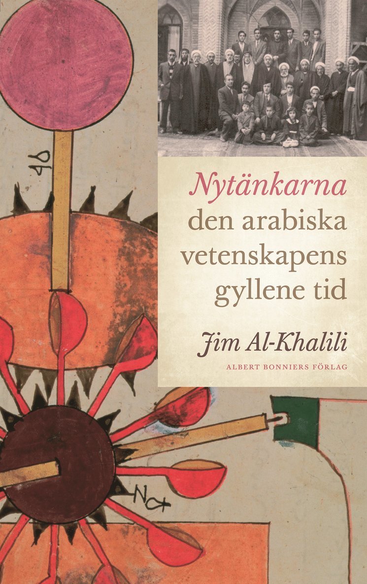 Jim Al-Khalili - Nytänkarna : den arabiska vetenskapens gyllene tid, Inbunden