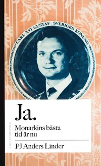 bokomslag Ja. Monarkins bästa tid är / Nej. Monarkin har aldrig varit farligare än nu