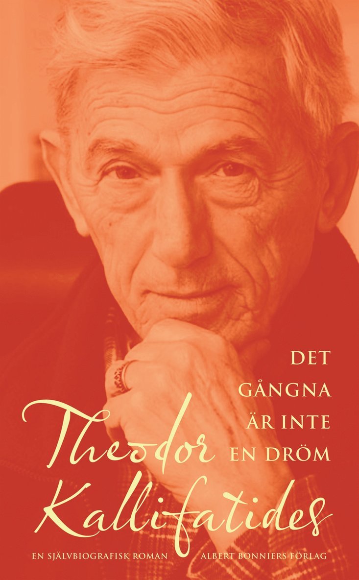 Theodor Kallifatides - Det gångna är inte en dröm : en självbiografisk roman, Inbunden