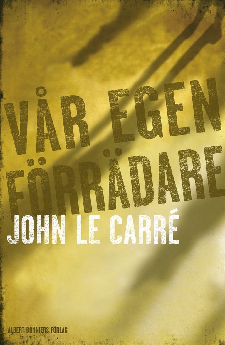 John le Carré - Vår egen förrädare, Inbunden