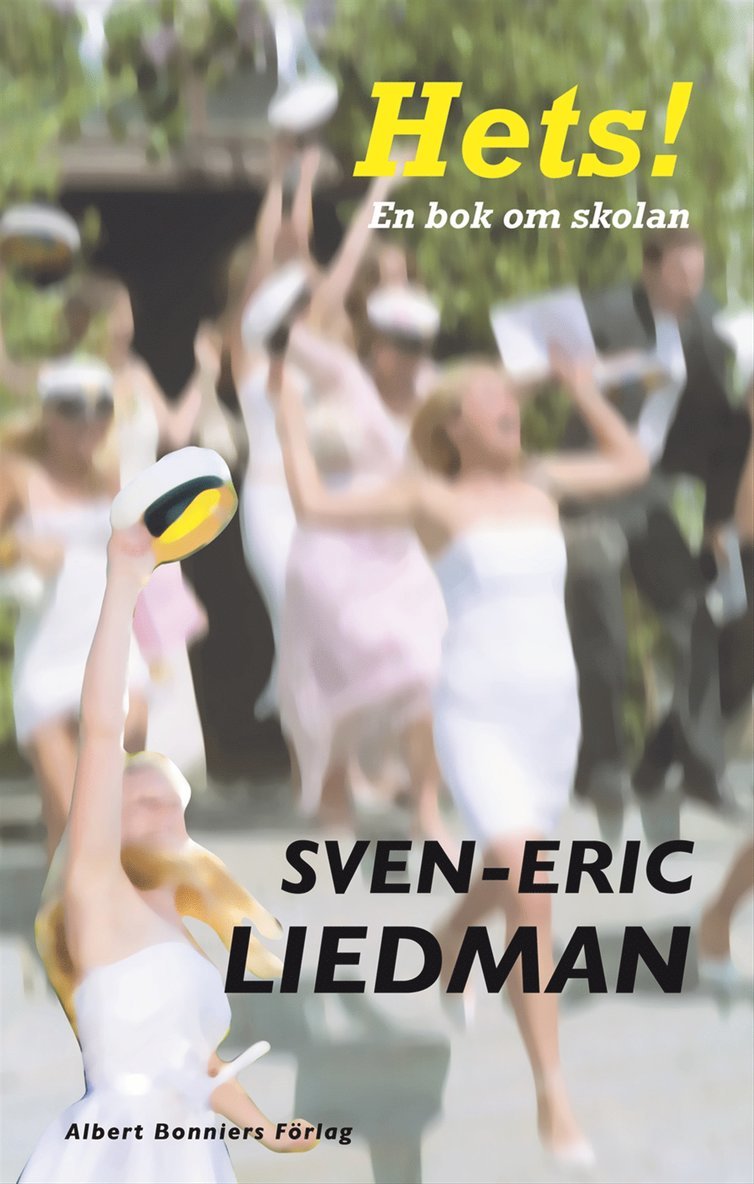 Sven-Eric Liedman - Hets!: en bok om skolan, Inbunden