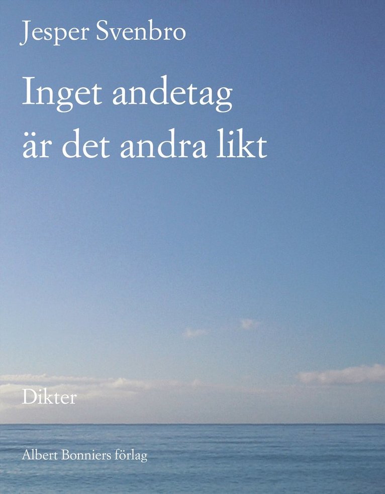 Jesper Svenbro - Inget andetag är det andra likt, Inbunden