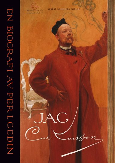 Per I. Gedin - Jag : Carl Larsson, Inbunden