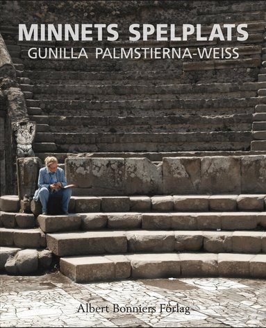 Gunilla Palmstierna-Weiss - Minnets spelplats, Häftad