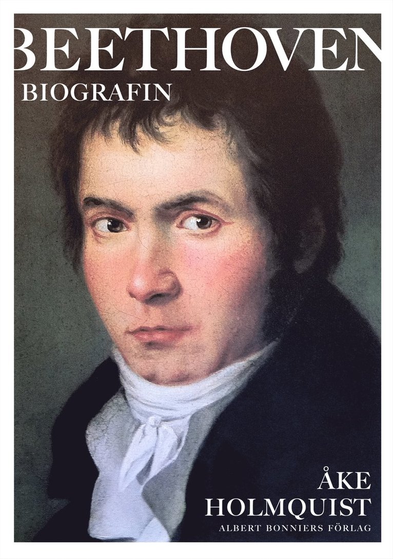 Åke Holmquist - Beethoven : biografin, Inbunden