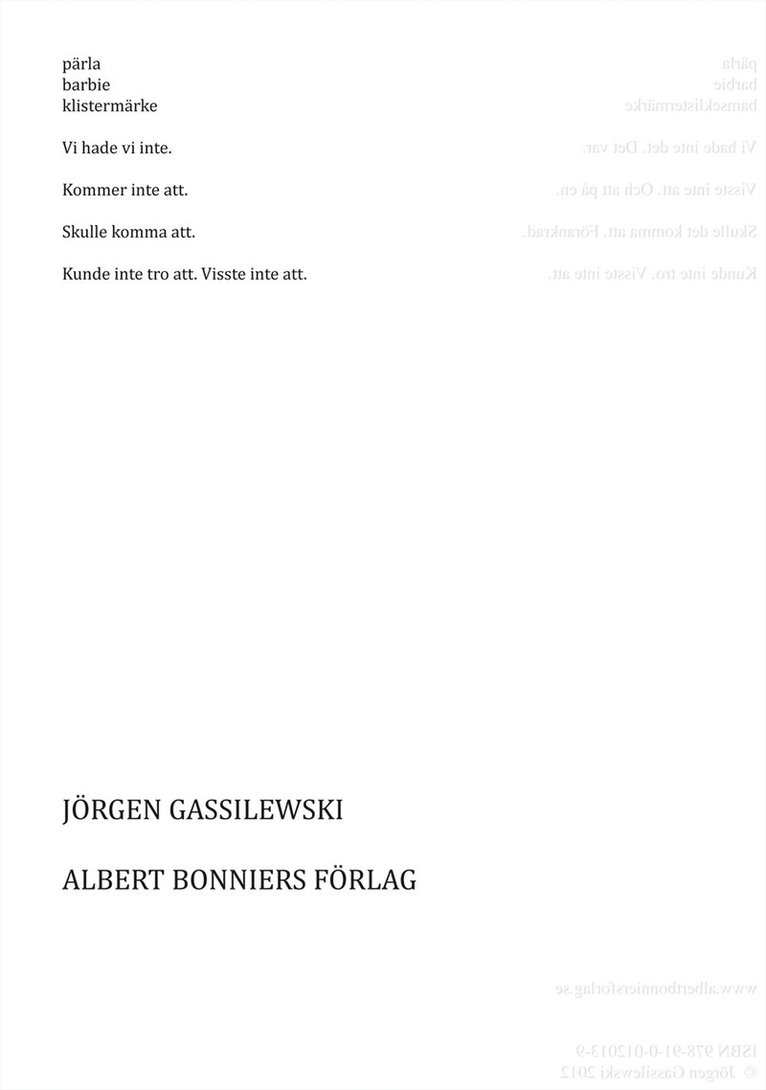 Jörgen Gassilewski - pärla barbie klistermärke Vi hade vi inte. Kommer inte att. Skulle komma att. Kunde inte tro att. Visste inte att., Häftad