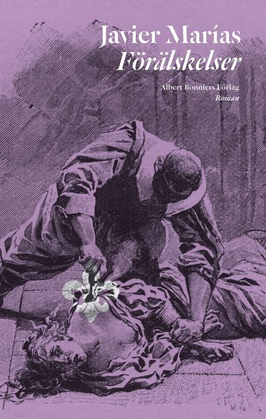 Javier Marias - Förälskelser, Inbunden