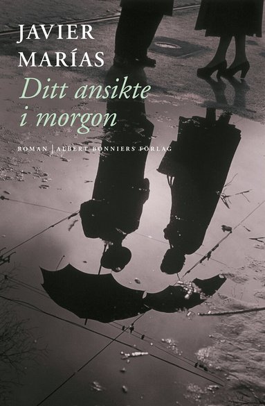 Javier Marías - Ditt ansikte i morgon : en trilogi, Häftad