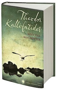 Theodor Kallifatides - Brev till min dotter, Inbunden