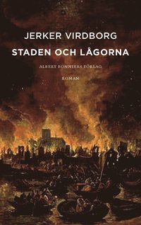 bokomslag Staden och lågorna