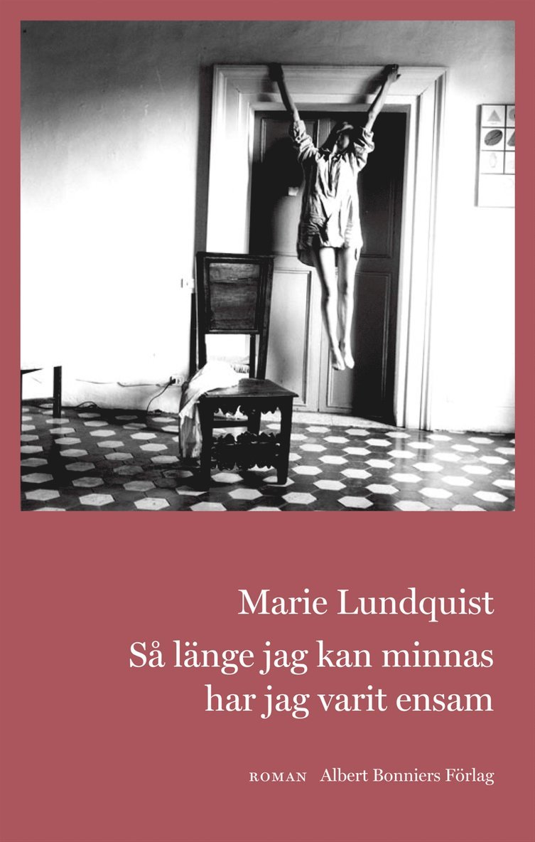 Marie Lundquist - Så länge jag kan minnas har jag varit ensam, Inbunden